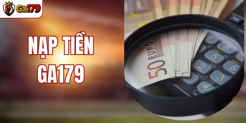 hướng dẫn nạp tiền tại ga179