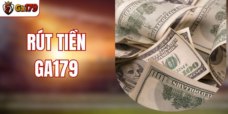 rút tiền ga179